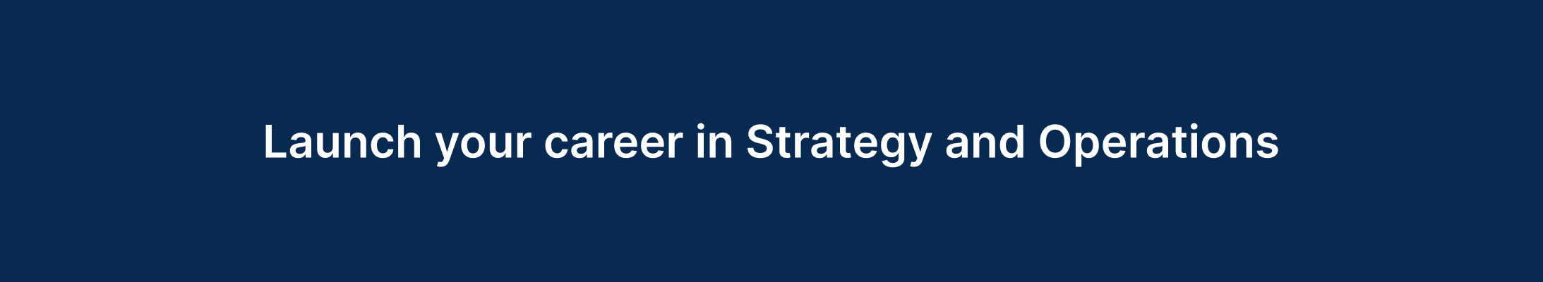 Launch your career in strategy and operations